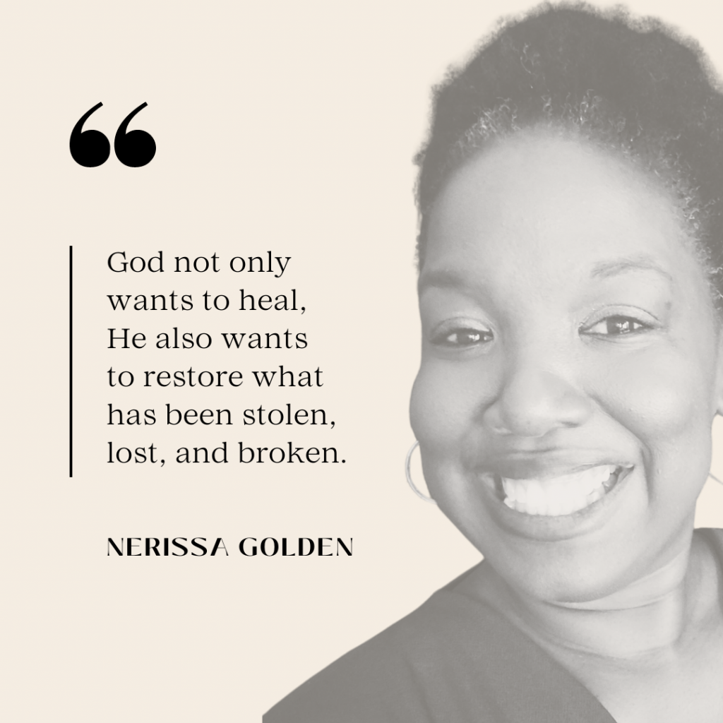 God not only wants to heal, He also wants to restore what has been stolen, lost, and broken.